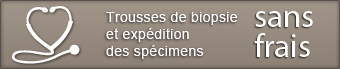 Trousses de biopsie et expédition des spécimens sans frais